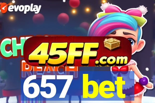 657 bet
